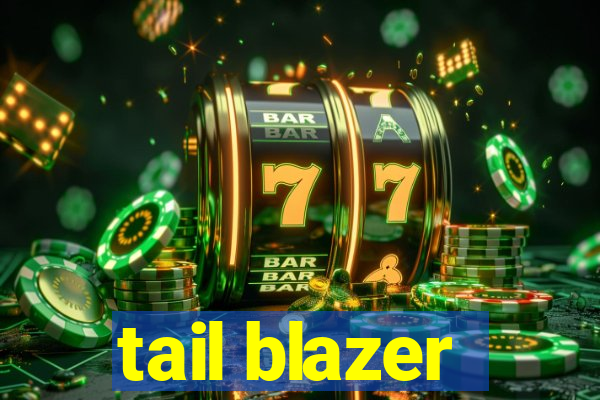 tail blazer